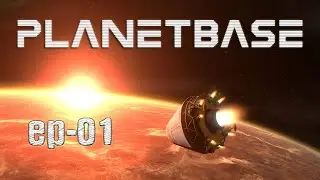 Planetbase | новое начало | ep-01