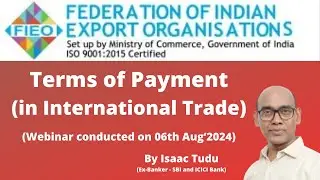 Terms of Payment (in International Trade)_Webinar organised by FIEO, NR on 06.08.2024