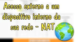 Acesso externo a um dispositivo interno da sua rede - NAT