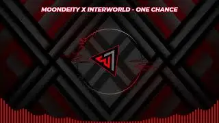 MOONDEITY X INTERWORLD - ONE CHANCE | 🎶🔥| Visualizer