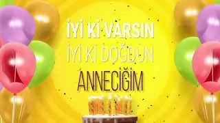 İyi ki doğdun ANNECİĞİM - İsme Özel Doğum Günü Şarkısı 