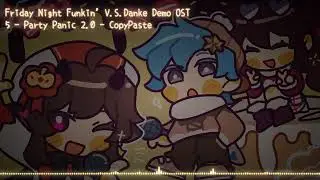 FNF VS DANKE OST: Party Panic 2.0 - CopyPaste