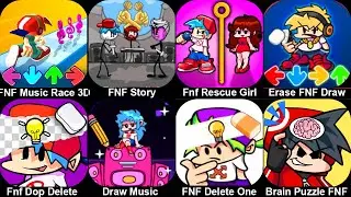 FNF Music Race,Friday Night Funkin Story,Rescue Girlfriend,Erase Draw,Delete One Part,Brain Puzzle