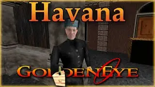 GoldenEye 007 N64 Custom Level - Havana