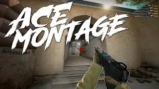 CS:GO - Ace Montage! #4