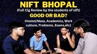 NIFT Bhopal | Full College Details | Work Culture | Student's Problem inside college | #nift #bhopal