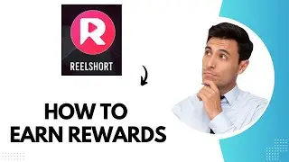 How to Earn Rewards on Reelshort App (Full Guide)