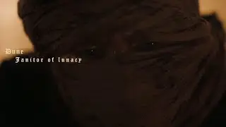 Dune Part I & II : Janitor of Lunacy