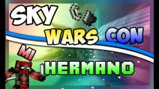 SKY WARS CON MI BRO /VIDEO 60 FPS\ ☺