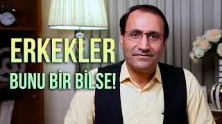 Erkekler bunu bir bilse! - Dr. Ferhat Aslan