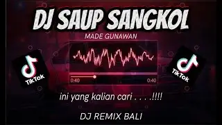 DJ SAUP SANGKOL  -  Made Gunawan x Raja Buduh remix Full Bass.!!