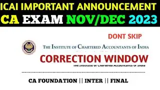 ICAI Announcement || CA Exam Correction Window Nov/December 2023