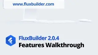 📣 FluxBuilder 2.0.4: New Features Introduction (Flutter App Builder)