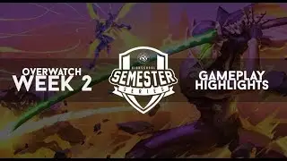 Overwatch Semester Series S18 Week 2 Highlights