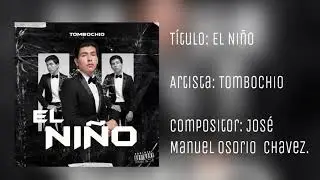 EL NIÑO - TOMBOCHIO (2021)