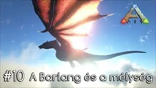 Ark Survival Evolved #10 - A barlang és a mélység  /w Ádám /w DoggyAndi
