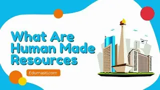What are human made resources? || Edumast doubts solution || #Edumasti