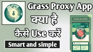 Grass Proxy App | Grass Proxy App Kaise Use Kare | How To Use Grass Proxy App | Grass Proxy