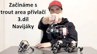 Začínáme s Trout area přívlačí 3.díl - Navijáky