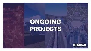 ENKA Ongoing Projects as of March 2024