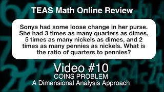 TEAS Math - Coins Problem - Dimensional Analysis - Online Review Video #10