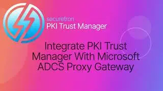 Integrate PKI Trust Manager With Microsoft ADCS Proxy Gateway