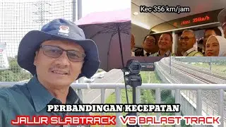BANDINGKAN...‼️ KECEPATAN KERETA CEPAT DI JALUR BALLAST TRACK VS SLABTRACK DENGAN SPEED GUN
