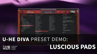 U-he Diva: Luscious Pads Preset Walkthrough (Tom Wolfe Presets)