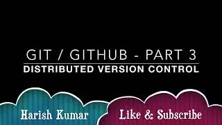Chapter 3 : GIT / GITHUB - Distributed Version Control