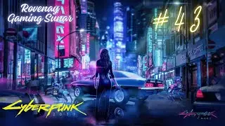 Cyberpunk 2077 - Bölüm 43 Son Takılmacalar