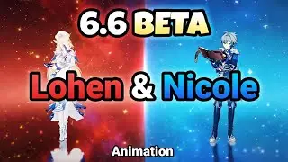 Lohen & Nicole FULL Animation Showcase (6.6 Beta) | Genshin Impact Leaks
