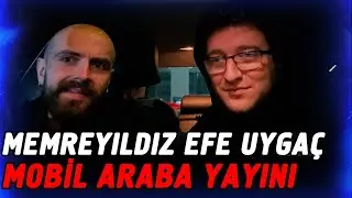 MEMREYILDIZ EFE UYGAÇ MOBİL ARABA YAYINI! PART1
