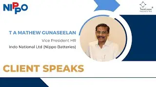 Client Speaks | Why TeamLease? - T A Mathew Gunaseelan, Indo National Ltd (Nippo Batteries)
