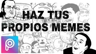 Como hacer tus propios memes II Picsart