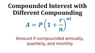 Ex:  Compounded Interest with Different Compounding