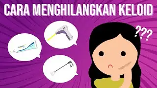 Cara Menghilangkan Keloid