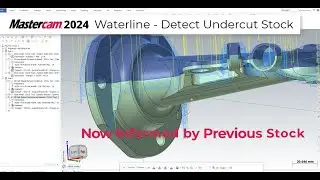 Mastercam 2024 - Waterline Toolpath - Detect Undercut Stock