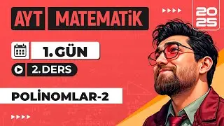 90 Günde AYT Matematik Kampı | 1.Gün 2. Video | Polinomlar-2 | 2025 | 