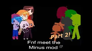 Fnf meets minus mod (prt 2) (volume warning)