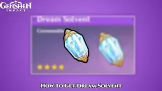 TRICK HOW TO GET DREAM SOLVENT Genshin Impact