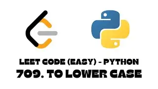 709. To Lower Case  | LeetCode | Python
