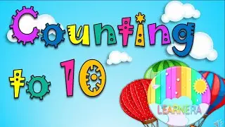 Learn to Count from 1 to 10 | Fun Numbers chant for Kids | Learnera