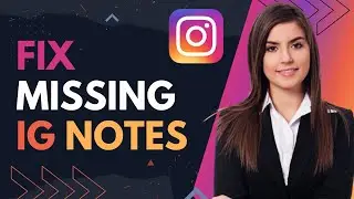 How To Fix Missing Instagram Notes / Fix Instagram Notes Not Showing - 2023