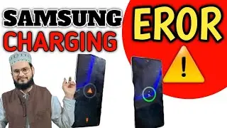 Samsung Charging Error 100% Solution /सब कुछ कर लिया तो यह और करो। चार्जिंग Error क्यों आता है