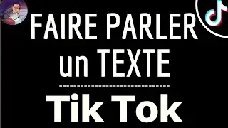 TEXTE PARLANT sur Tik Tok, comment faire parler son texte dans une vidéo TikTok
