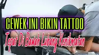 CEWEK INI BIKIN TATTOO TEPAT DI BAWAH LUBANG KENIKMATAN