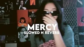Mercy || Badshah (Slowed n Reverb)