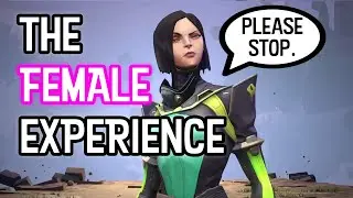 The Female Experience | Valorant