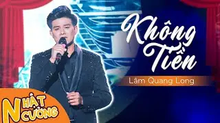 Không Tiền - Lâm Quang Long | Liveshow hài Nhật Cường - Cười Để Nhớ 5