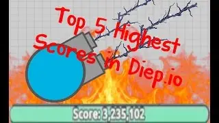 Top 5 Highest Scores in Diep.io
